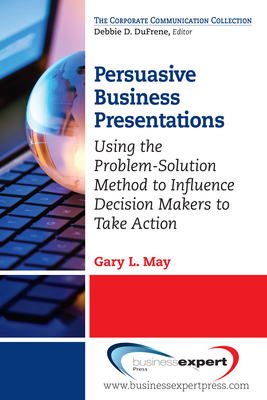 Persuasive Business Presentations: Using the Pr... 1606494686 Book Cover