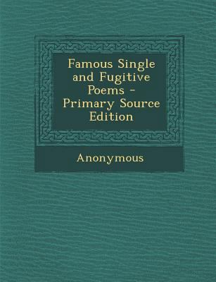 Famous Single and Fugitive Poems 1289453489 Book Cover