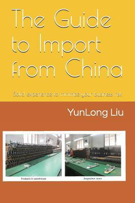 The Guide to Import from China: Solid Experienc... 1717790011 Book Cover