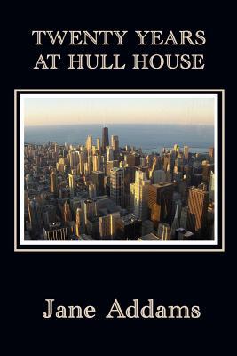 Twenty Years at Hull House 1635960002 Book Cover