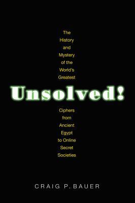 Unsolved!: The History and Mystery of the World... 0691167672 Book Cover