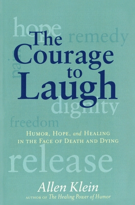 The Courage to Laugh: Humor, Hope, and Healing ... 0874779294 Book Cover
