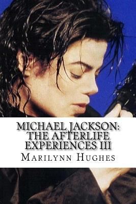 Michael Jackson: The Afterlife Experiences III:... 1451568339 Book Cover