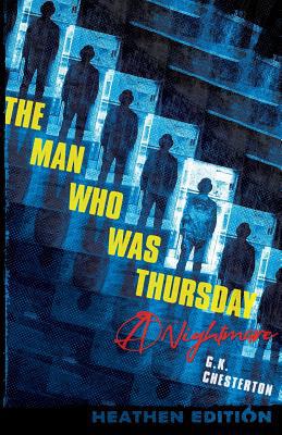 The Man Who Was Thursday: A Nightmare (Heathen ... 1948316056 Book Cover