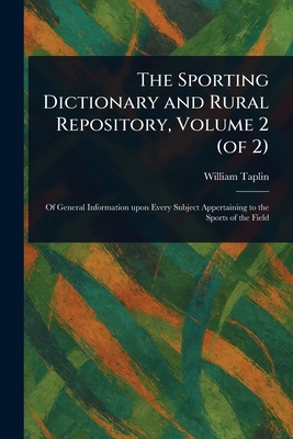 The Sporting Dictionary and Rural Repository, V... 1023596555 Book Cover
