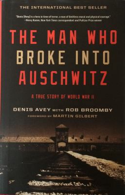 The Man Who Broke Into Auschwitz, a True Story ... 1606712284 Book Cover