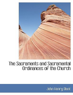 The Sacraments and Sacramental Ordinances of th... 111360476X Book Cover