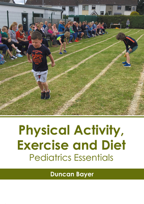 Physical Activity, Exercise and Diet: Pediatric... 1646466225 Book Cover