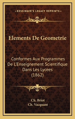 Elements De Geometrie: Conformes Aux Programmes... [French] 1168204275 Book Cover