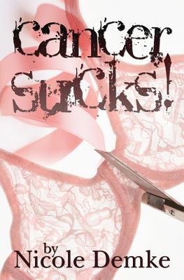 Cancer Sucks 1439231974 Book Cover