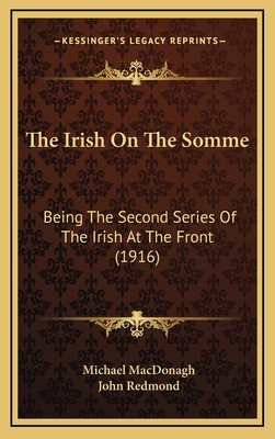 The Irish on the Somme: Being the Second Series... 1164246577 Book Cover