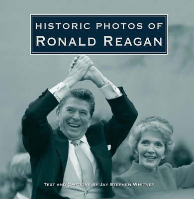 Historic Photos of Ronald Reagan 1596524367 Book Cover