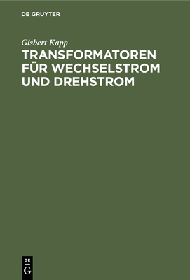Transformatoren Für Wechselstrom Und Drehstrom:... [German] 3486730940 Book Cover