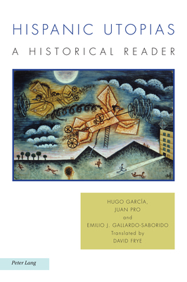 Hispanic Utopias: A Historical Reader 1803740426 Book Cover