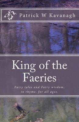 King of the Faeries: Fairy tales and Fairy wisd... 1717567509 Book Cover
