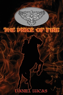 The White Raven Saga: The Price of Fire 1948028336 Book Cover