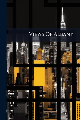 Views Of Albany 1245783262 Book Cover