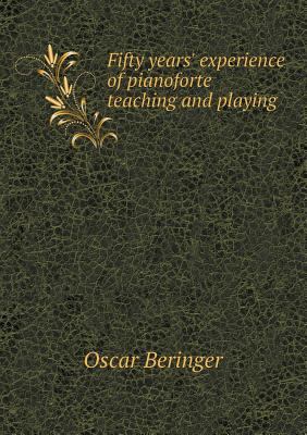 Fifty Years' Experience of Pianoforte Teaching ... 5518483406 Book Cover