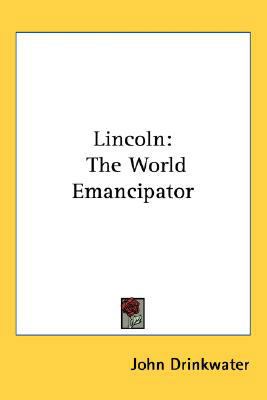 Lincoln: The World Emancipator 0548519226 Book Cover