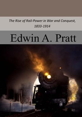 The Rise of Rail-Power in War and Conquest, 183... 1976095107 Book Cover