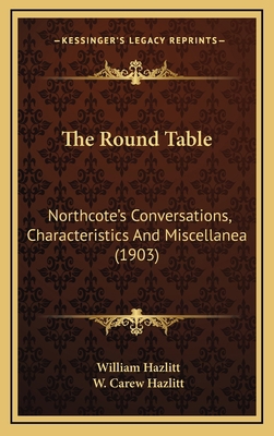 The Round Table: Northcote's Conversations, Cha... 1164462121 Book Cover