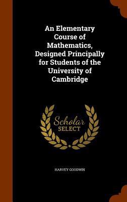 An Elementary Course of Mathematics, Designed P... 1344879020 Book Cover