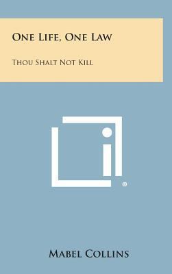 One Life, One Law: Thou Shalt Not Kill 1258899159 Book Cover