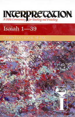 Isaiah 1-39: Interpretation: A Bible Commentary... 0664238742 Book Cover