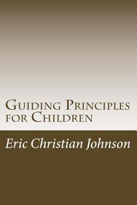 Guiding Principles for Children 1468130544 Book Cover