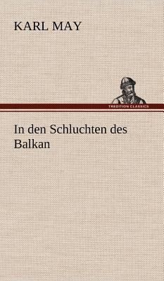In Den Schluchten Des Balkan [German] 3847286188 Book Cover