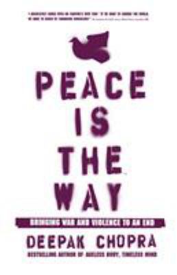 Peace Is the Way: Bringing War and Violence to ... 1844132978 Book Cover