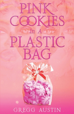 Pink Cookies In A Plastic Bag B0D6FF28WR Book Cover