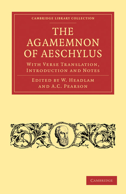The Agamemnon of Aeschylus: With Verse Translat... 1108012094 Book Cover