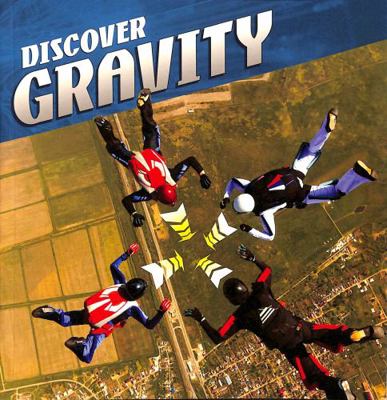 Discover Gravity (Discover Physical Science) 139820224X Book Cover
