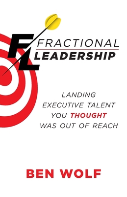 Fractional Leadership: Landing Executive Talent... 1544523599 Book Cover