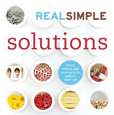 Real Simple Solutions: Tricks, Wisdom, and Easy... 1603208186 Book Cover