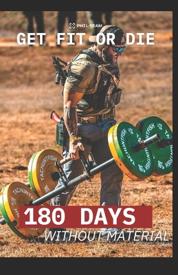180 Days without material: Get Fit Or Die B0CZ2ZPBRL Book Cover