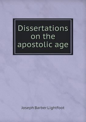 Dissertations on the apostolic age 5518779690 Book Cover