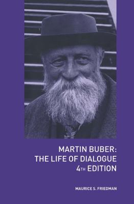 Martin Buber: The Life of Dialogue 0415284740 Book Cover