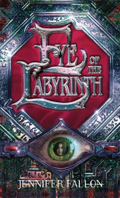 Eye of the Labyrinth. Jennifer Fallon 184149352X Book Cover