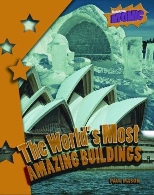 The World's Most Amazing Buildings 1410925277 Book Cover