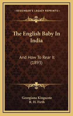 The English Baby In India: And How To Rear It (... 1167271823 Book Cover