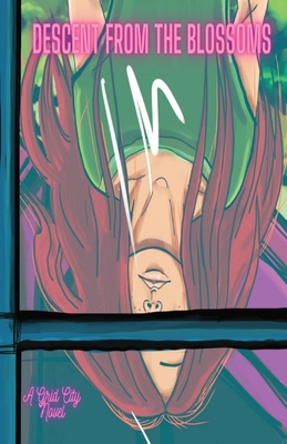 Descent from the Blossoms: A Grid City Novel 1737592010 Book Cover