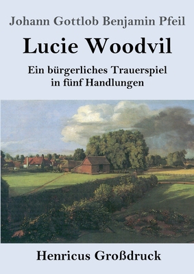 Lucie Woodvil (Großdruck): Ein bürgerliches Tra... [German] 3847833146 Book Cover