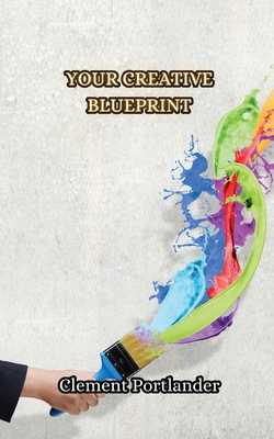 Your Creative Blueprint 9916852960 Book Cover