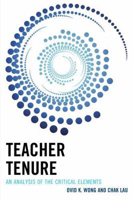 Teacher Tenure: An Analysis of the Critical Ele... 1475812833 Book Cover