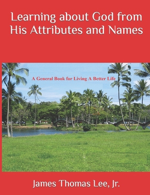 Learning about God from His Attributes and Names 1503325407 Book Cover