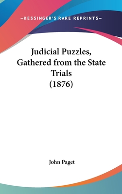 Judicial Puzzles, Gathered from the State Trial... 0548948917 Book Cover