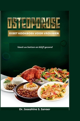 Osteoporose Dieet Kookboek voor vrouwen: Voed u... [Dutch] B0CVHGHPM6 Book Cover