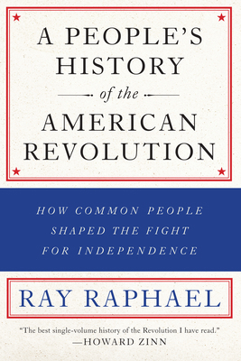 A People's History of the American Revolution: ... 1620971836 Book Cover